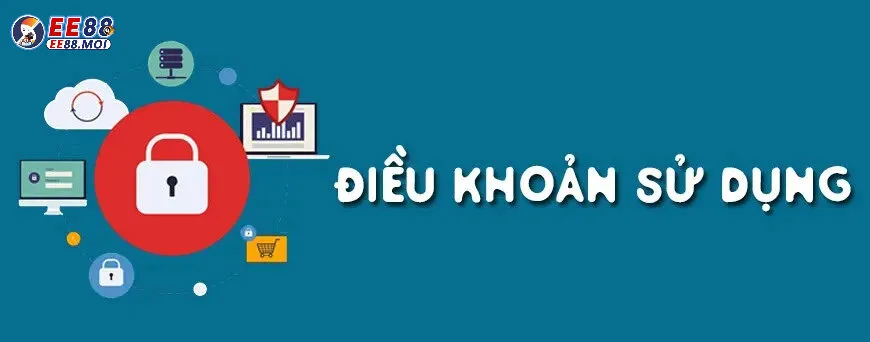 Tuân thủ điều kiện sử dụng trước khi tham gia