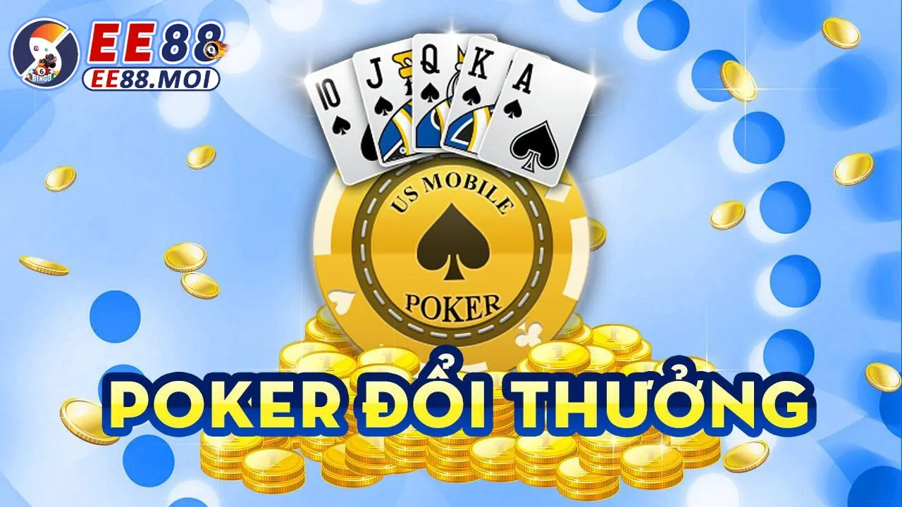 Tổng quan về Game Poker đổi thưởng EE88